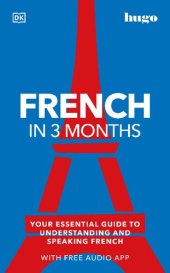 book French in 3 Months with Free Audio App: Your Essential Guide to Understanding and Speaking French