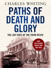 book Paths of Death and Glory: The Last Days of the Third Reich