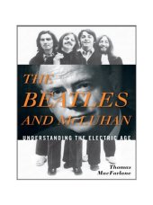 book The Beatles and McLuhan: Understanding the Electric Age