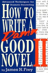 book How to Write a Damn Good Novel, II: Advanced Techniques for Dramatic Storytelling