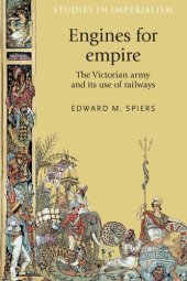 book Engines for empire: The Victorian army and its use of railways