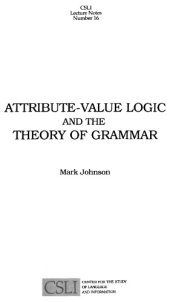 book Attribute-Value Logic and the Theory of Grammar