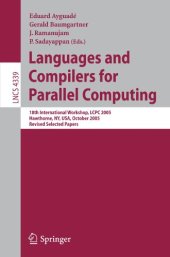 book Languages and Compilers for Parallel Computing: 18th International Workshop, LCPC 2005, Hawthorne, NY, USA, October 20-22, 2005, Revised Selected Papers