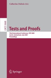 book Tests and Proofs: Third International Conference, TAP 2009, Zurich, Switzerland, July 2-3, 2009. Proceedings