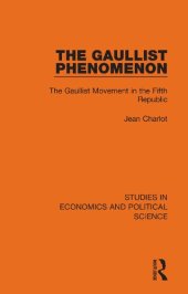 book The Gaullist Phenomenon: The Gaullist Movement in the Fifth Republic