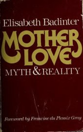 book Mother Love. Myth and Reality