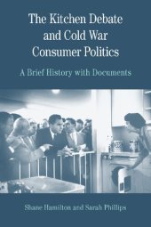 book The Kitchen Debate and Cold War Consumer Politics: A Brief History with Documents