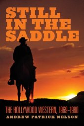 book Still in the Saddle: The Hollywood Western, 1969–1980