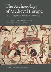 book The Archaeology of Medieval Europe, Vol. 1: The Eighth to Twelfth Centuries AD