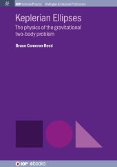 book Keplerian Ellipses: The Physics of the Gravitational Two-Body Problem