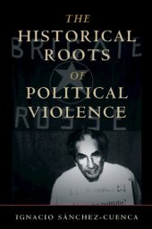 book The Historical Roots Of Political Violence: Revolutionary Terrorism In Affluent Countries