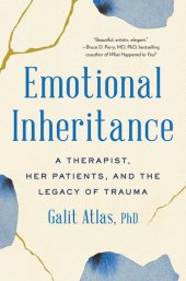 book Emotional Inheritance: A Therapist, Her Patients, and the Legacy of Trauma