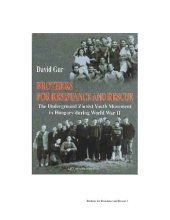 book Brothers for Resistance and Rescue: The Underground Zionist Youth Movement in Hungary during World War II