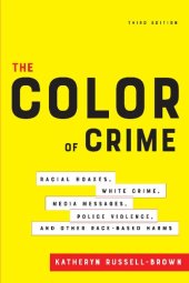 book The color of crime : racial hoaxes, White crime, media messages, police violence, and other race-based harms