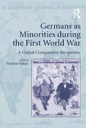 book Germans as Minorities during the First World War: A Global Comparative Perspective