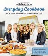 book The Six Vegan Sisters Everyday Cookbook: 200 Delicious Recipes for Plant-Based Comfort Food