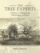 book The Tree Experts: A History of Professional Arboriculture in Britain