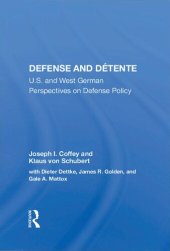 book Defense and Detente: U.S. and West German Perspectives on Defense Policy