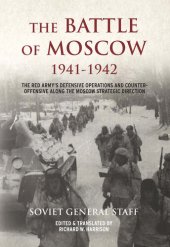 book The Battle of Moscow 1941-42: The Red Army's Defensive Operations and Counter Offensive along the Moscow Strategic Direction