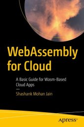 book WebAssembly for Cloud: A Basic Guide for Wasm-Based Cloud Apps