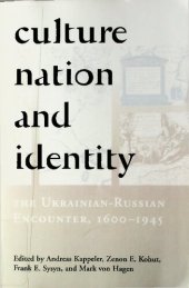 book Culture, Nation, & Identity: The Ukrainian-Russian Encounter (1600-1945)