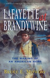 book Lafayette at Brandywine: The Making of an American Hero