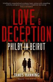 book Love and Deception: Philby in Beirut