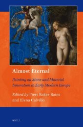 book Almost Eternal: Painting on Stone and Material Innovation in Early Modern Europe