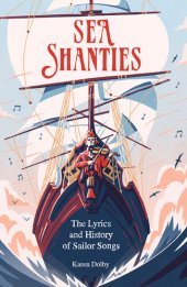 book Sea Shanties: The Lyrics and History of Sailor Songs