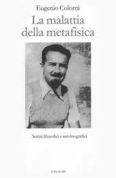 book La malattia della metafisica. Scritti autobiografici e filosofici