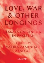 book Love, War, and Other Longings: Essays on Cinema in Pakistan