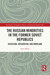 book The Russian Minorities in the Former Soviet Republics: Secession, Integration, and Homeland