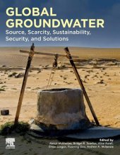 book Global Groundwater: Source, Scarcity, Sustainability, Security, and Solutions