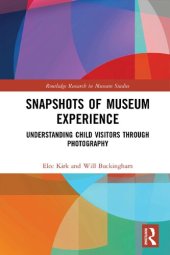 book Snapshots of Museum Experience: Understanding Child Visitors Through Photography