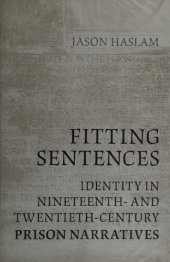 book Fitting Sentences: Identity in Nineteenth- and Twentieth-Century Prison Narratives