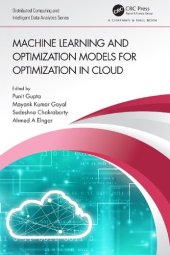 book Machine Learning and Optimization Models for Optimization in Cloud