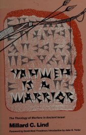 book Yahweh Is A Warrior: The Theology of Warfare in Ancient Israel