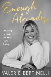 book Enough Already: Learning to Love the Way I Am Today