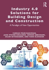 book Industry 4.0 Solutions for Building Design and Construction: A Paradigm of New Opportunities