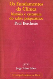 book Os Fundamentos da Clinica. História e Estrutura do Saber Psiquiátrico