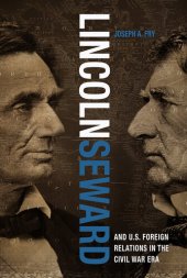 book Lincoln, Seward, and US Foreign Relations in the Civil War Era