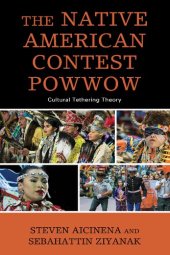 book The Native American Contest Powwow: Cultural Tethering Theory