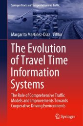 book The Evolution of Travel Time Information Systems: The Role of Comprehensive Traffic Models and Improvements Towards Cooperative Driving Environments