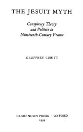 book The Jesuit Myth: Conspiracy Theory And Politics In Nineteenth Century France