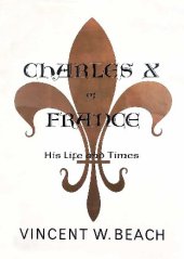 book Charles X of France: His Life and Times