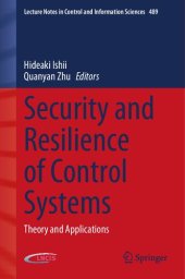 book Security and Resilience of Control Systems: Theory and Applications