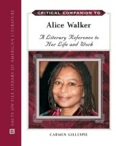 book Critical Companion to Alice Walker: A Literary Reference to Her Life and Work