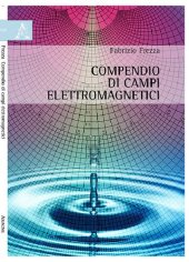 book Compendio di Campi elettromagnetici {Lectures on Basic Electromagnetics}