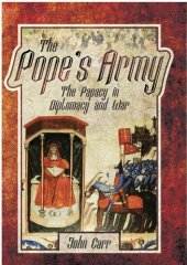 book The Pope's Army: The Papacy in Diplomacy and War