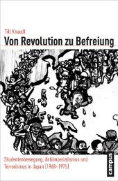 book Von Revolution zu Befreiung: Studentenbewegung, Antiimperialismus und Terrorismus in Japan (1968-1975)